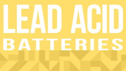 LEAD ACID BATTERIES